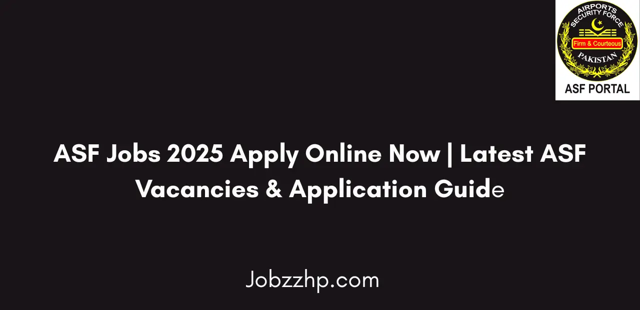 ASF Jobs 2025 Apply Online Now Latest ASF Vacancies & Application Guide