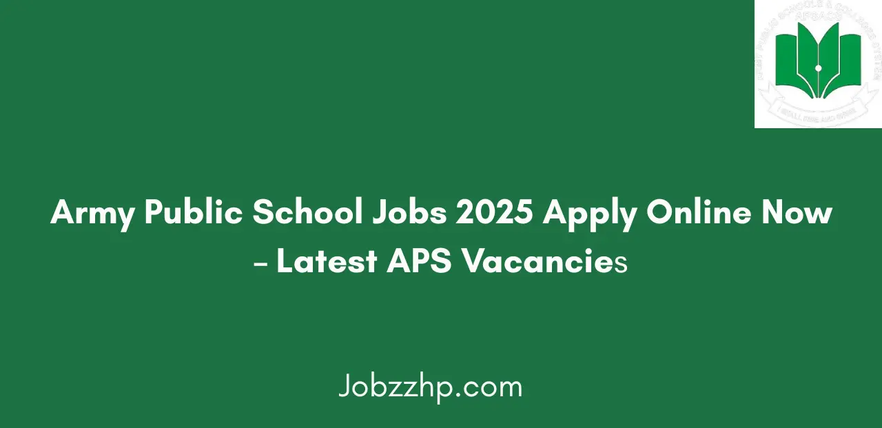 Army Public School Jobs 2025 Apply Online Now Latest APS Vacancies