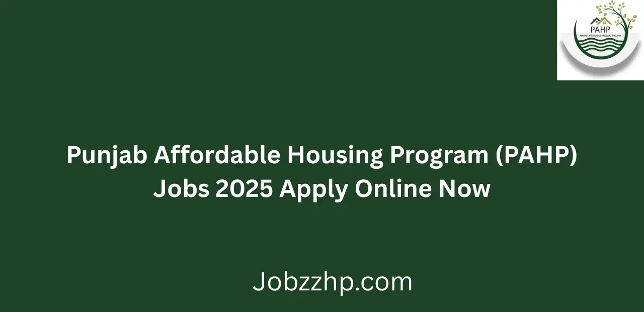 Punjab Affordable Housing Program PAHP Jobs 2025 Apply Online Now