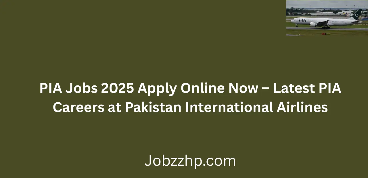 PIA Jobs 2025 Apply Online Now Latest PIA Careers at Pakistan International Airlines