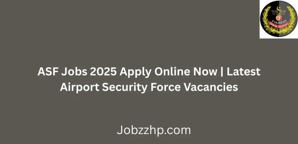 ASF Jobs 2025 Apply Online Now Latest Airport Security Force Vacancies