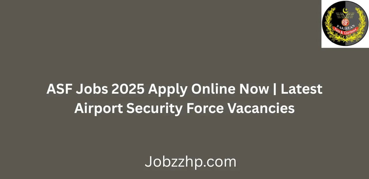 ASF Jobs 2025 Apply Online Now Latest Airport Security Force Vacancies