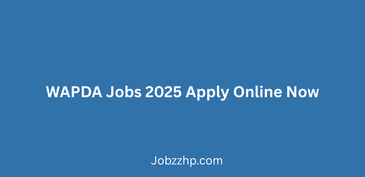WAPDA Jobs 2025 Apply Online Now